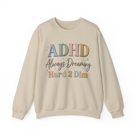 ADHD Always Dreaming Crewneck Sweatshirt