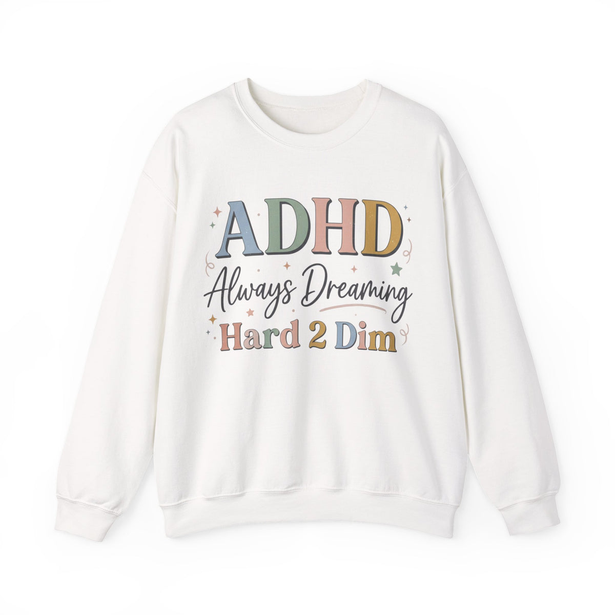 ADHD Always Dreaming Crewneck Sweatshirt