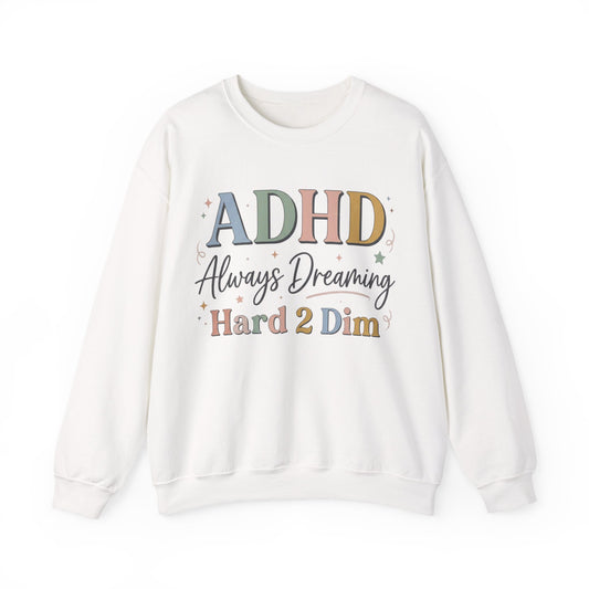 ADHD Always Dreaming Crewneck Sweatshirt