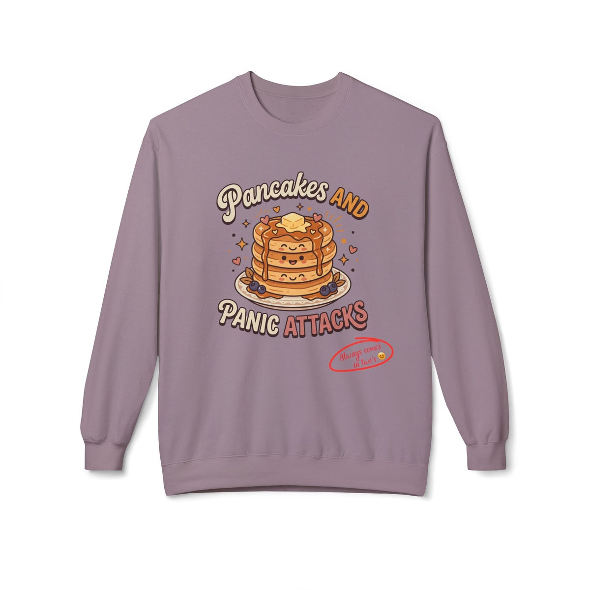 Pancakes and Panic Attacks Sweatshirt